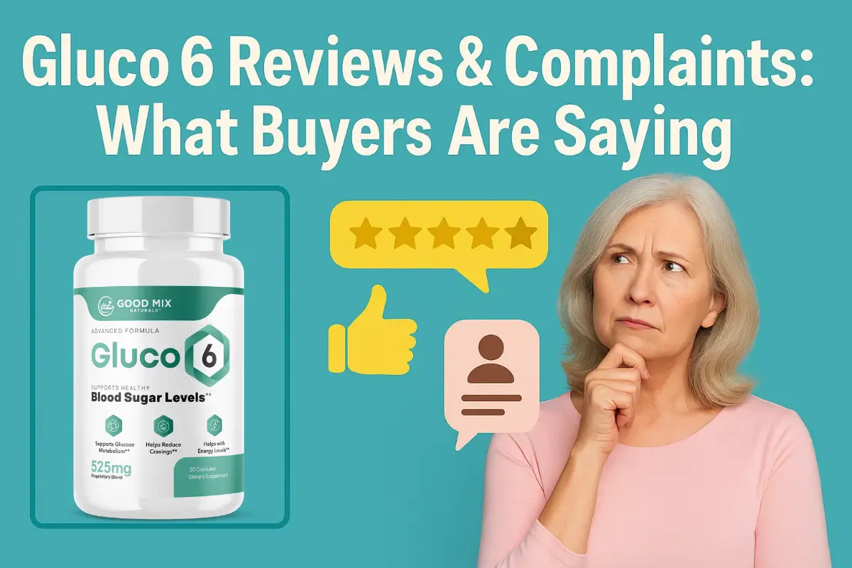 Gluco6 Reviews & Complaints: What Buyers Are Saying