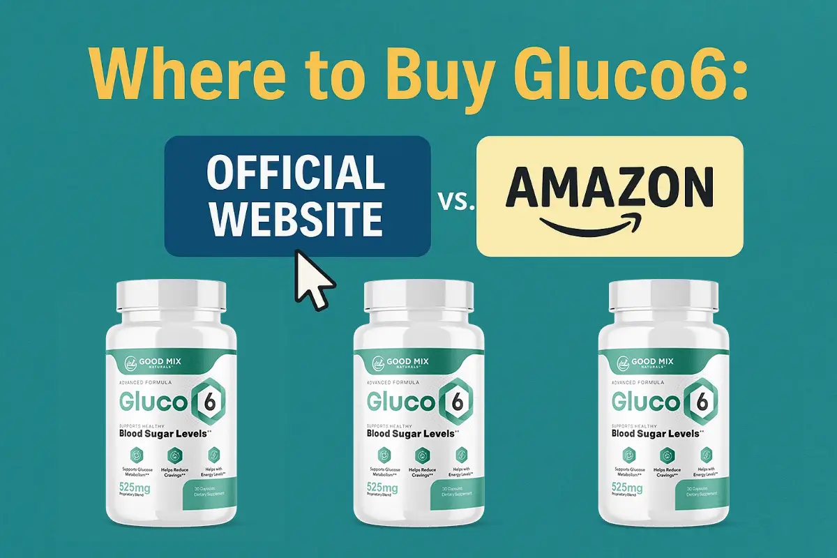 Where to Buy Gluco6: Official Website vs. Amazon